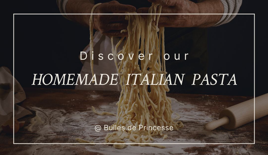 Authentic Italian pasta @ Bulles de Princesse